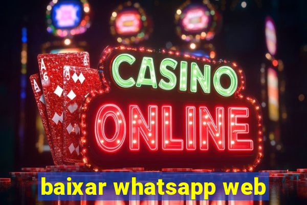 baixar whatsapp web